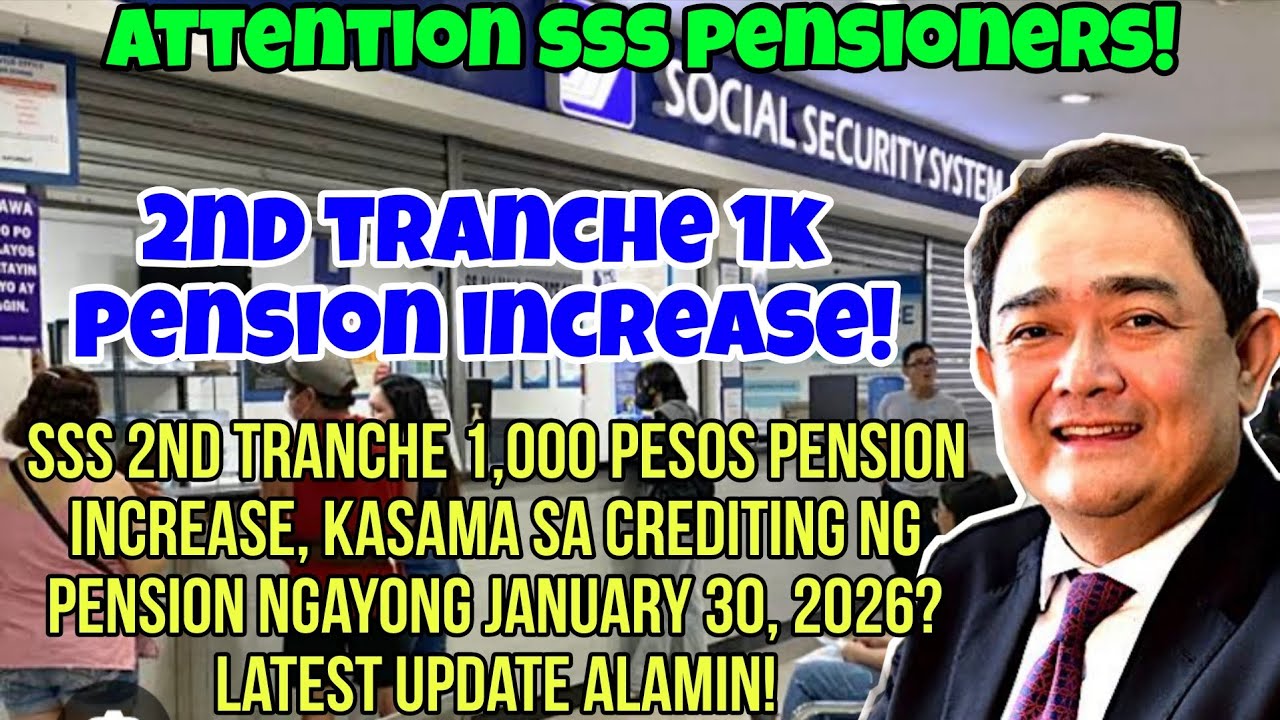 ✅️SSS PENSIONERS! 2ND TRANCHE 1K PENSION INCREASE, KASAMA SA MATATANGGAP NGAYON JANUARY 30, 2026?