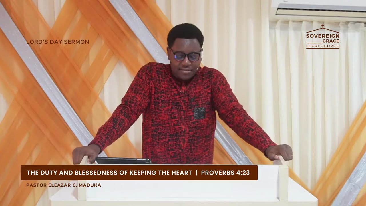 The Duty and Blessedness of Keeping the Heart | Proverbs 4:23 | Pastor Eleazar C. Maduka