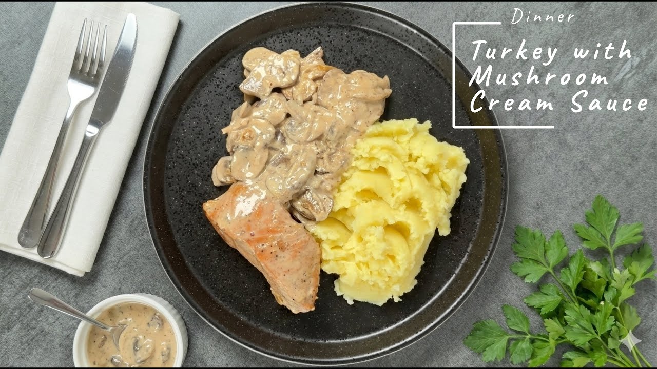 Restaurant Style: Turkey with Mushroom Cream Sauce