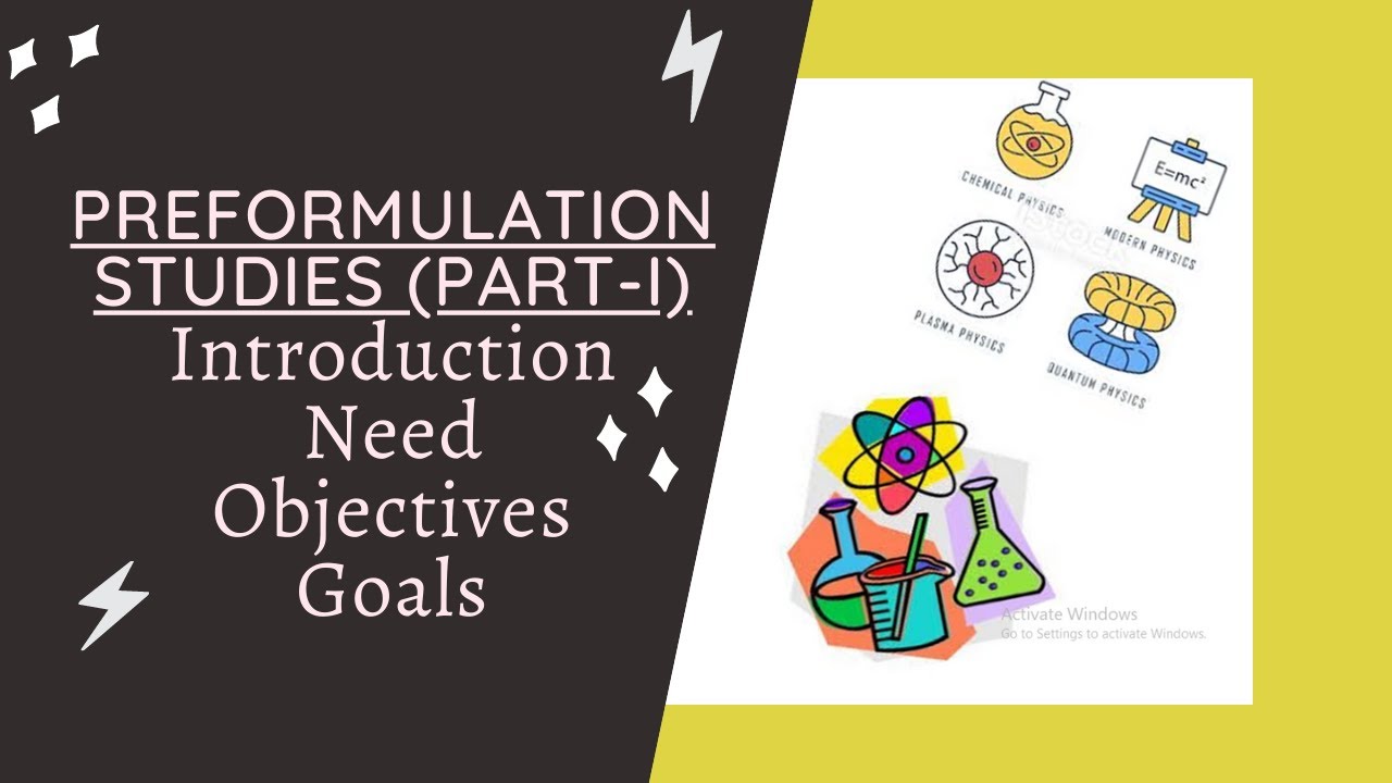 PRE-FORMULATION STUDIES (PART-I)- AN OVERVIEW | GOALS & OBJECTIVES OF PRE-FORMULATION