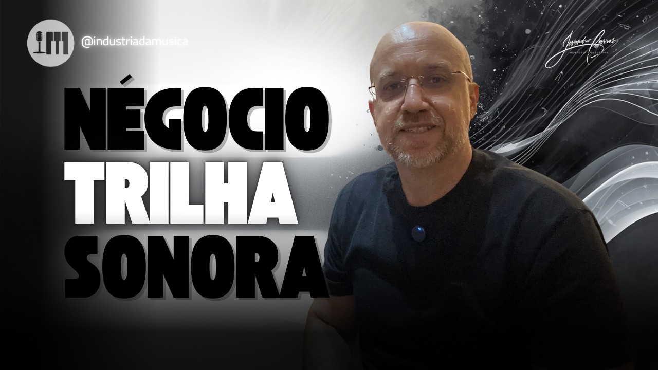 Os 3 Pilares do seu Negócio de Trilha Sonora