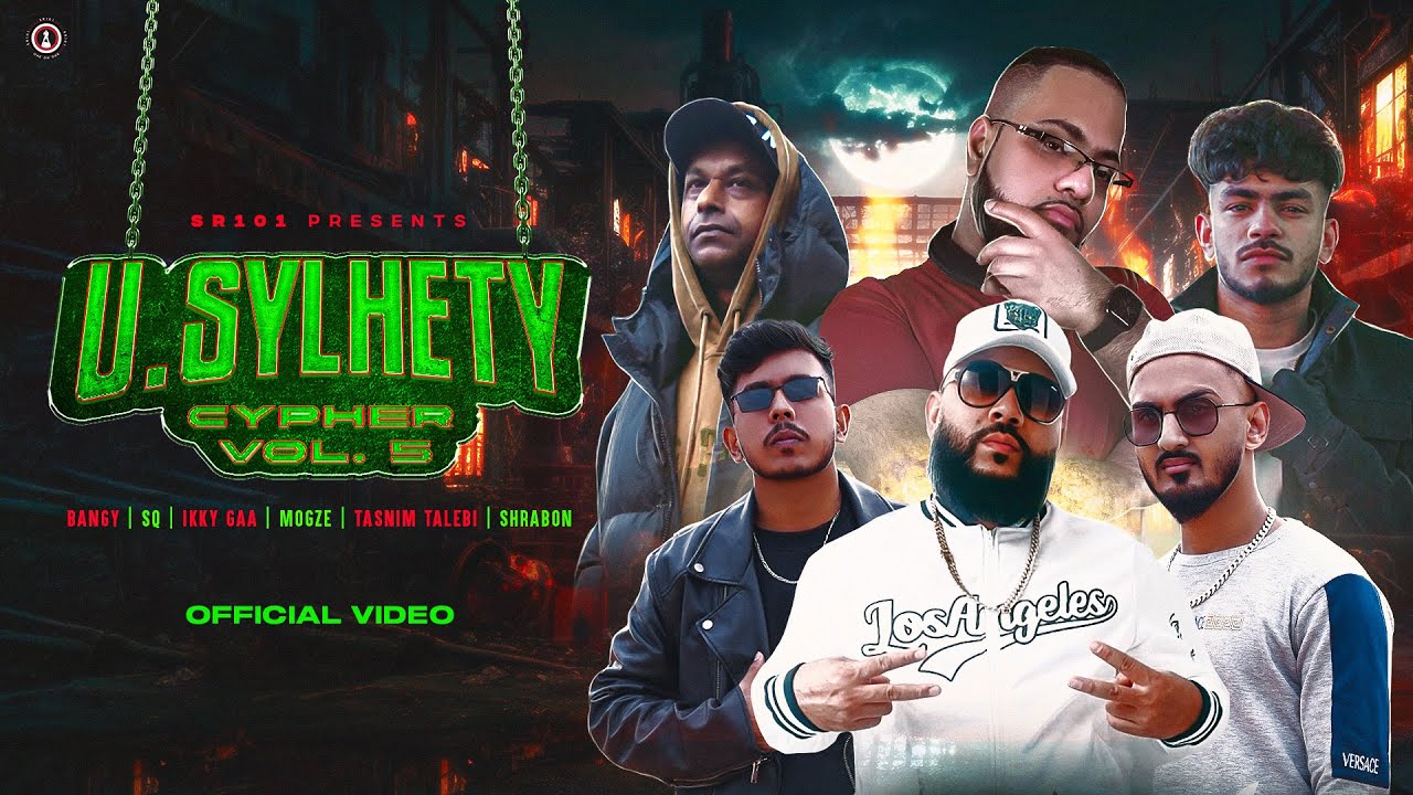 U Sylhety Cypher Vol 5 | 2025 Bangy, Mogze, SQ, Ikky Gaa, TASNIM TALEBI, SHRABON | Sylhety Rap