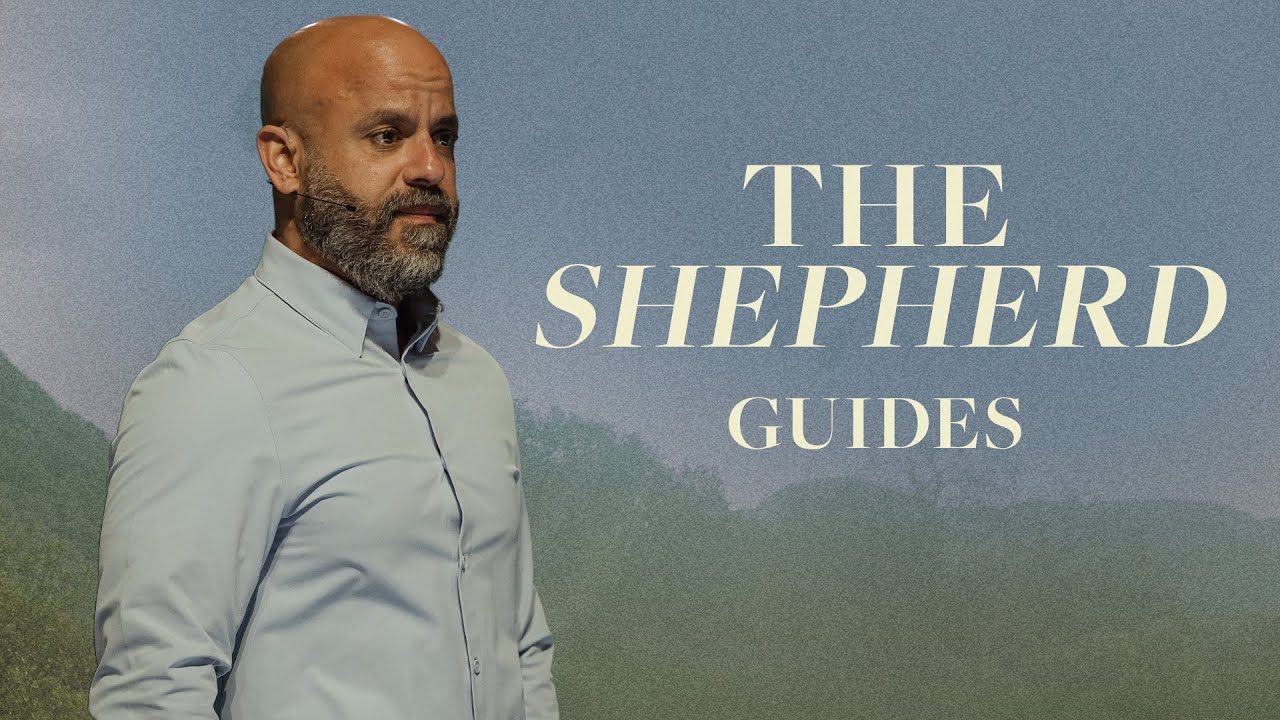 The Good Shepherd Wk 2 | The Shepherd Guides | Pastor Guillermo Castellanos