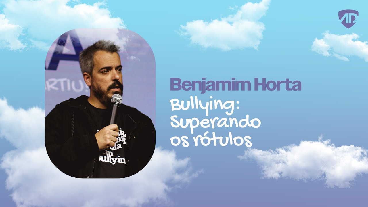 Bullying: Superando os Rótulos | Benjamim Horta