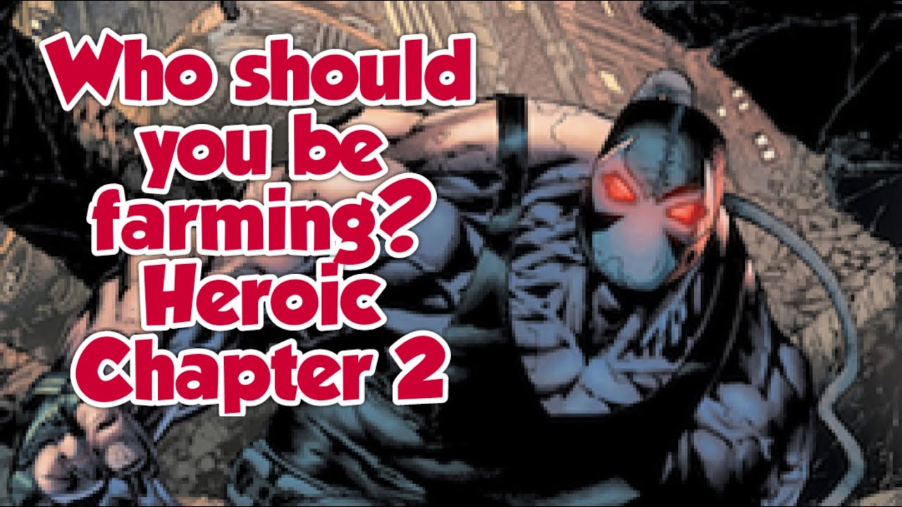 DC Legends: Who should you be farming? Chapter 2 Heroic overview