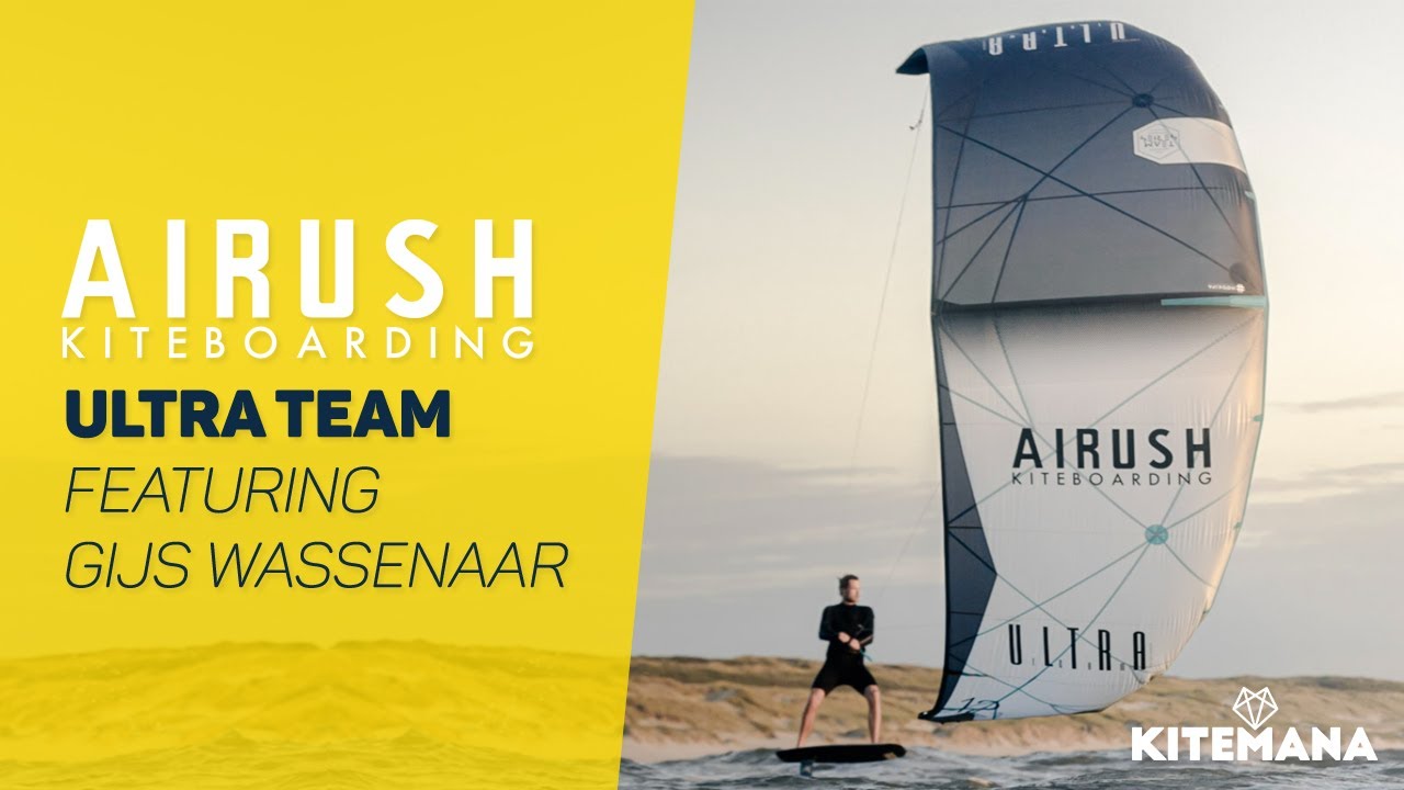New Airush Ultra Team 2022! Featuring Gijs Wassenaar