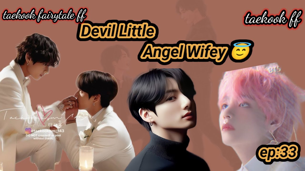 Devil Little Angel Wifey 😇 EP 33| #taekook #bts #topjk #ff #cutelife