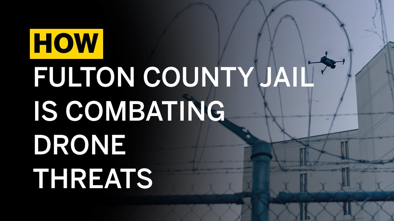 How Fulton County Jail is Combating Drone Threats with Dedrone by Axon