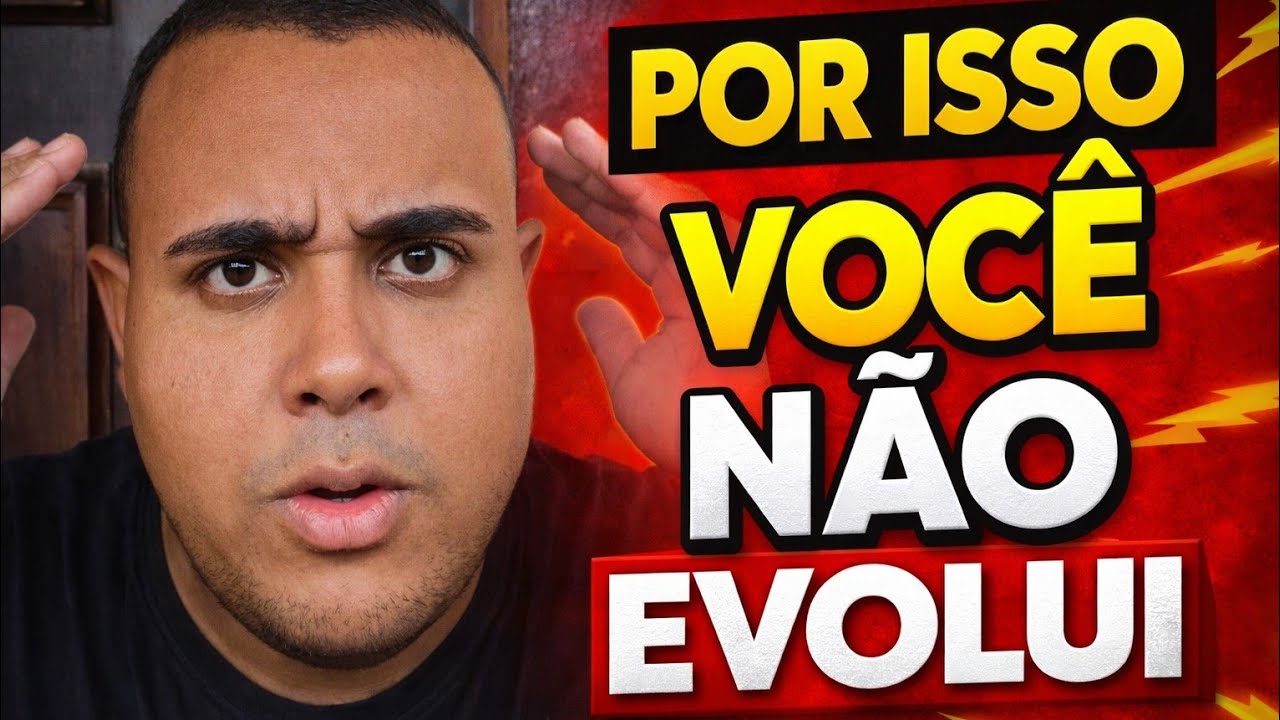 VOCÊ ESTÁ TRAVANDO SUA EVOLUÇÃO!
