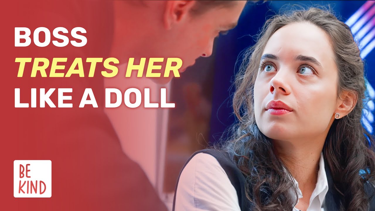 Boss Treats Her Like A Doll | @BeKind.official