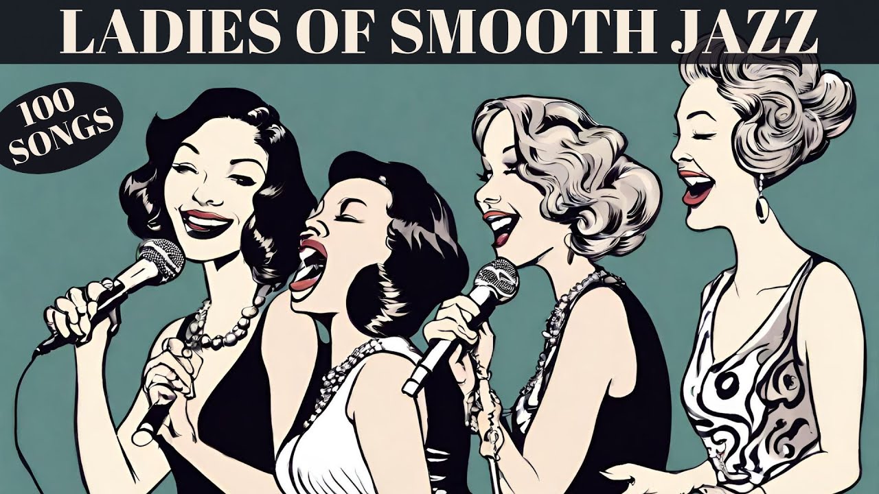 Ladies of Smooth Jazz [Cozy Jazz, Best of Jazz, Vintage Jazz]