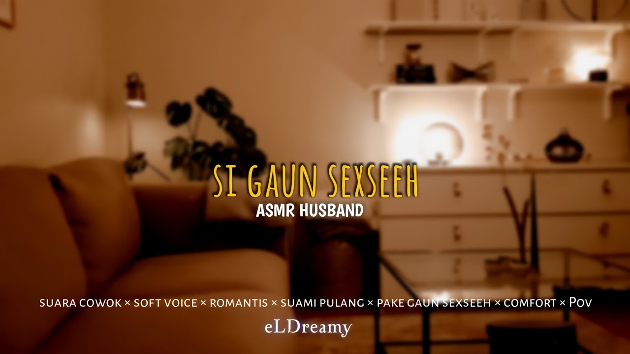 ASMR HUSBAND ⁉️ PAKE GAUN SEXSEEH [Suara Cowok][Soft Voice][Roleplay]