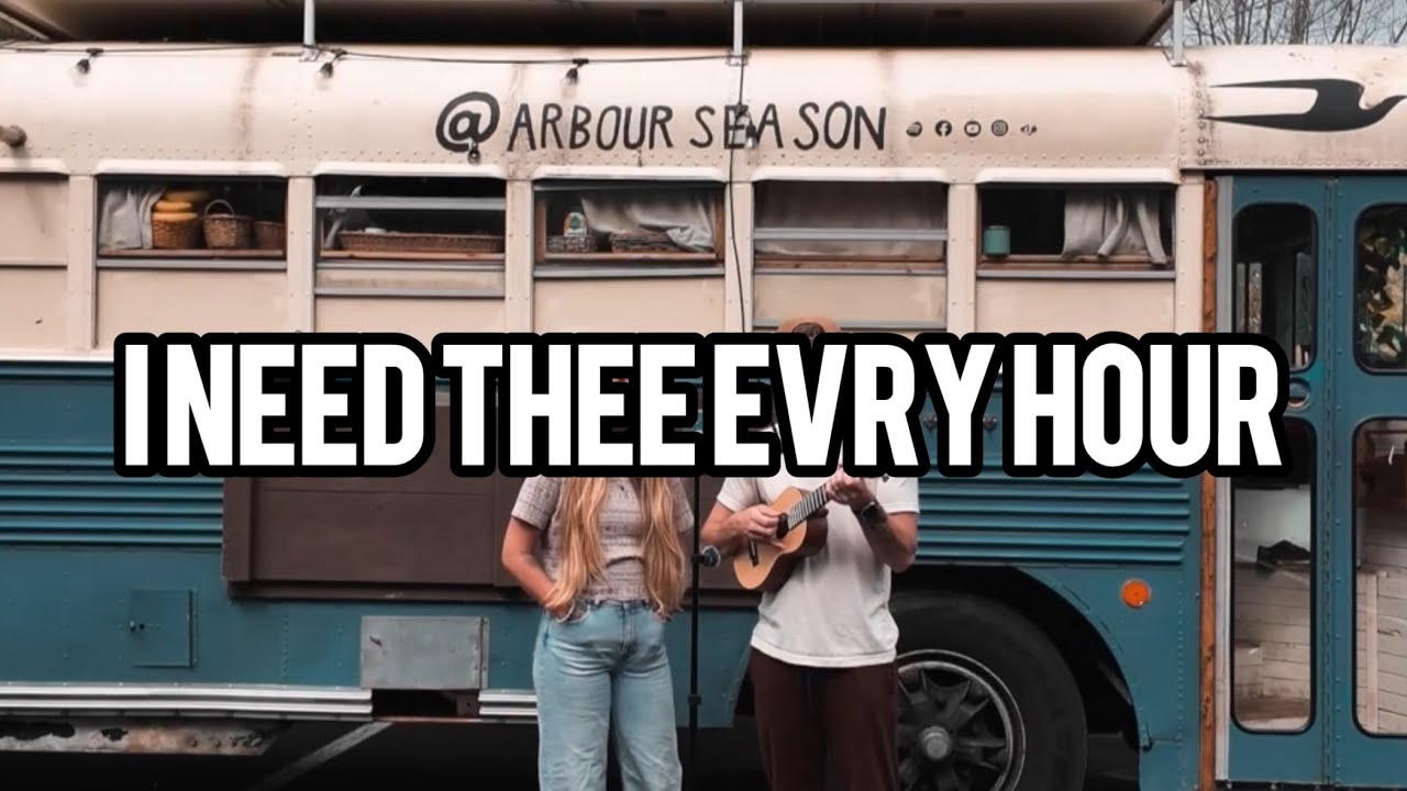 I NEED THEE EVERY HOUR - an indie folk cover