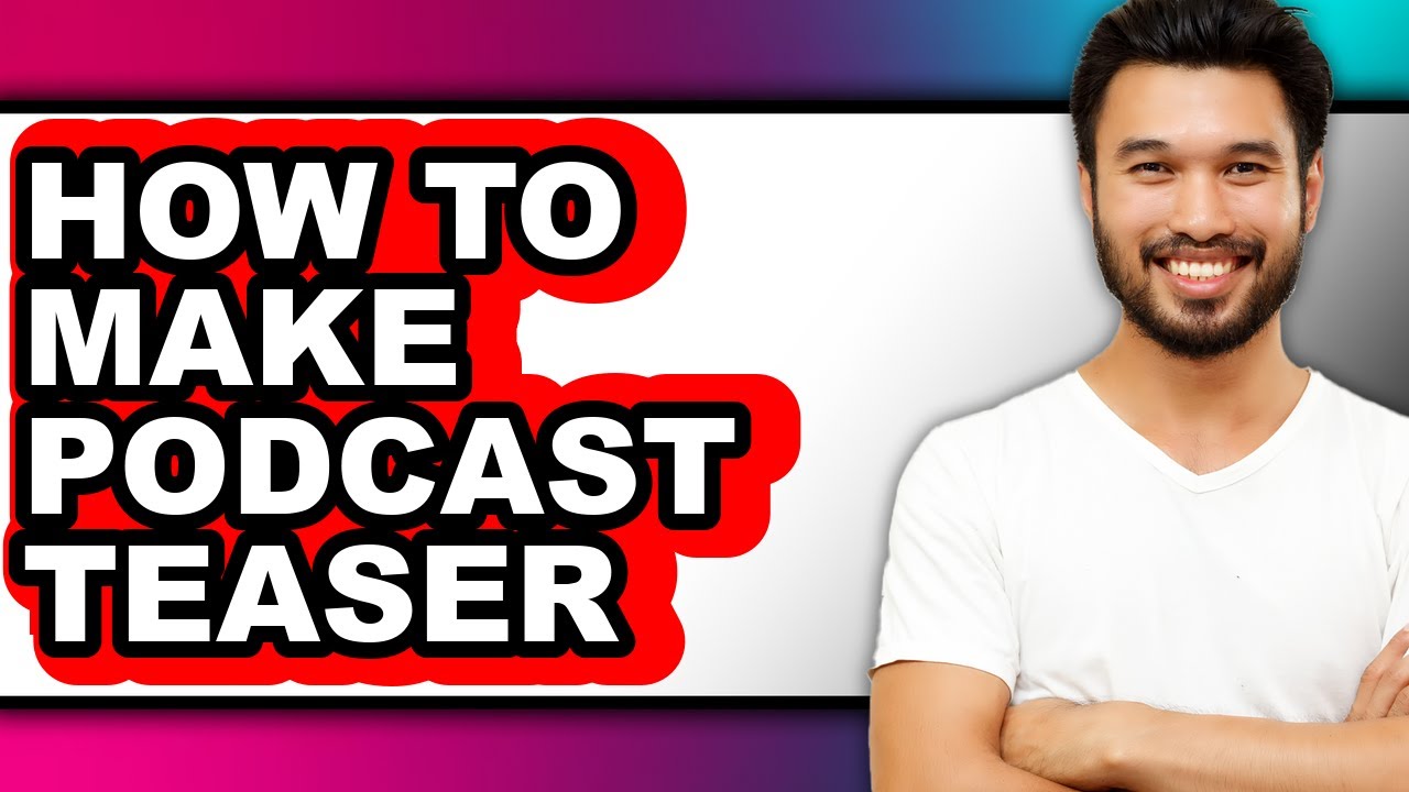 How to Make Podcast Teaser (full Guide)
