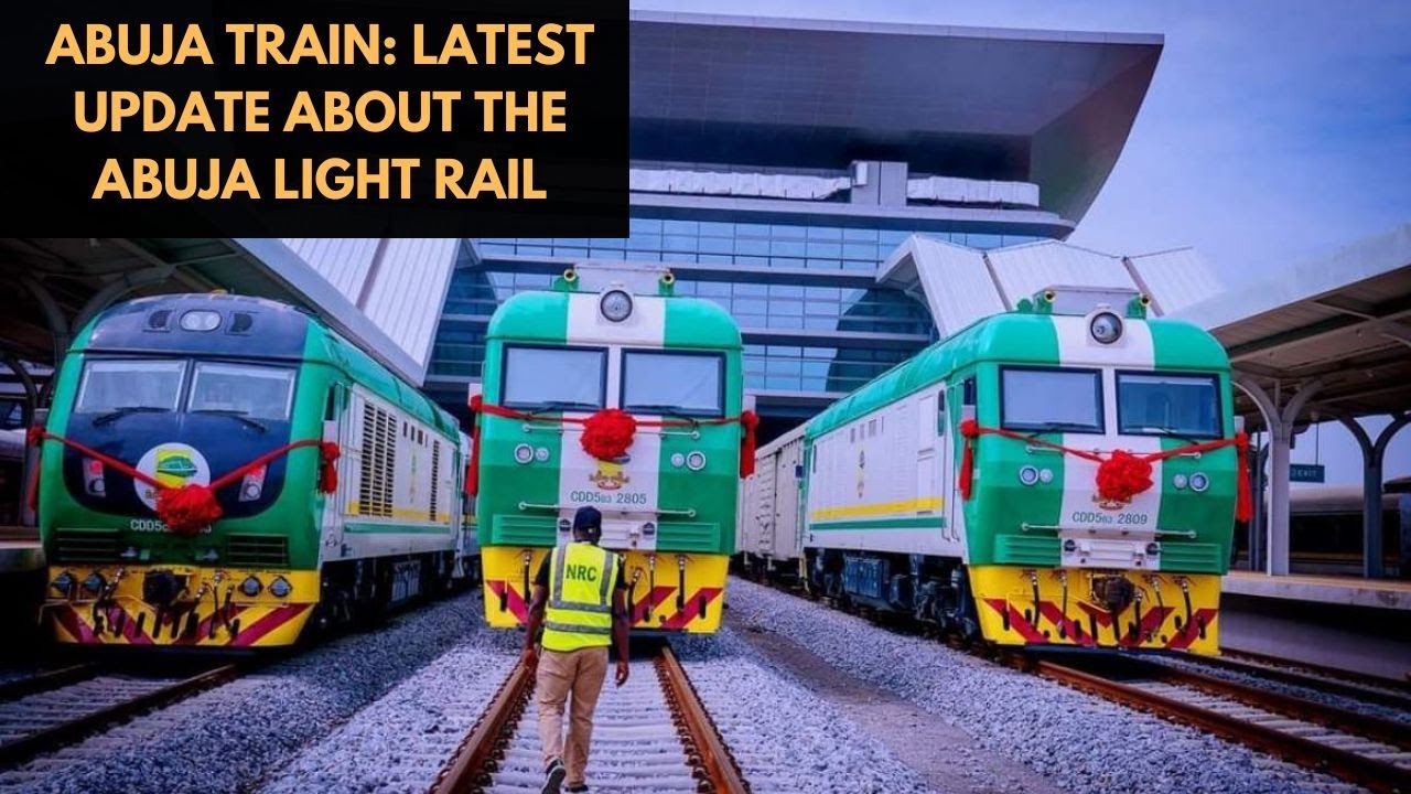 Abuja Train: Latest Update About the Abuja Light Rail and Train Services in Abuja