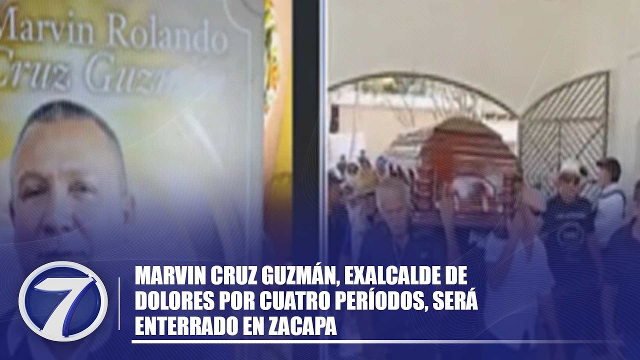 Marvin Cruz Guzmán, exalcalde de Dolores por cuatro períodos, será enterrado en Zacapa