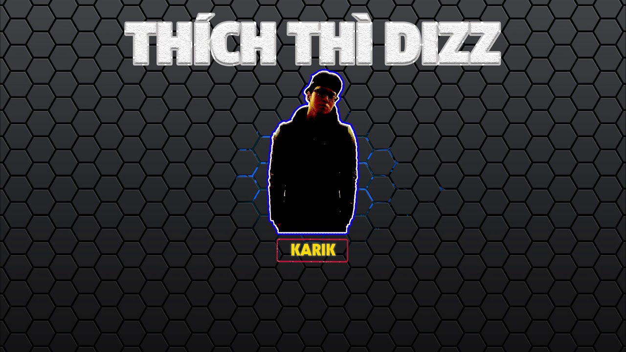 TH&Iacute;CH TH&Igrave; DIZZ - Karik | 2009