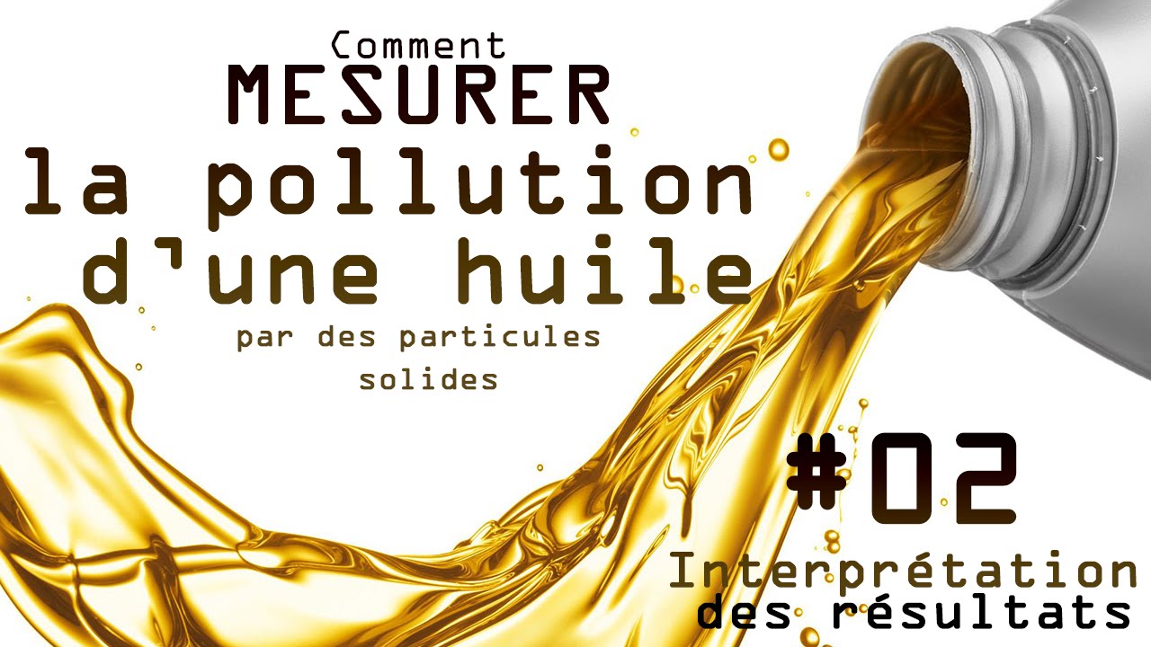 #02 - mesurer la pollution d'une l'huile hydraulique -  Interprétation des resultats -  BAC PRO MEI