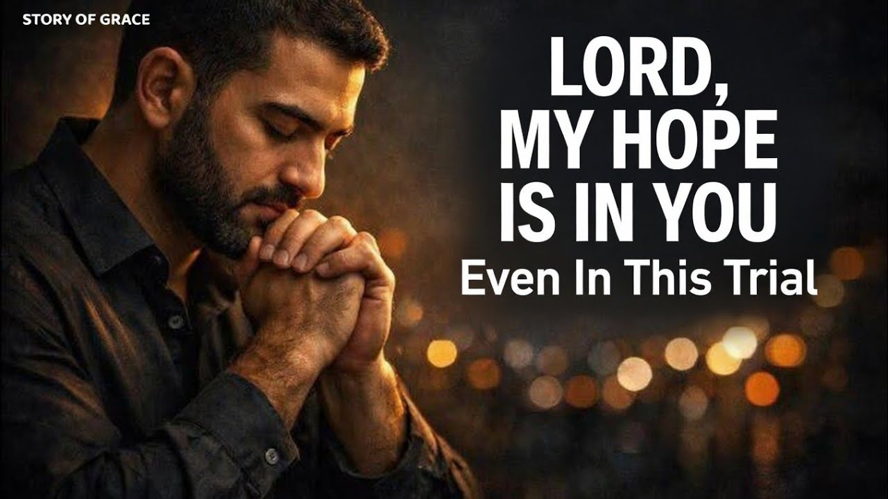 LORD Jesus, Thank You for HOPE That OUTLASTS This TRIAL | Morning Prayer