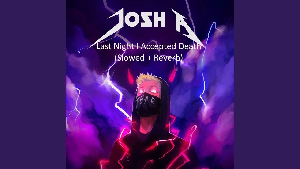 Josh A & Darko - Last Night I Accepted Death (Slowed + Reverb)