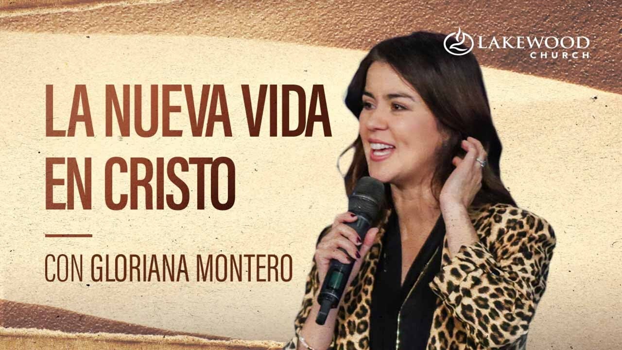 La nueva vida en Cristo | Gloriana Montero | 2020