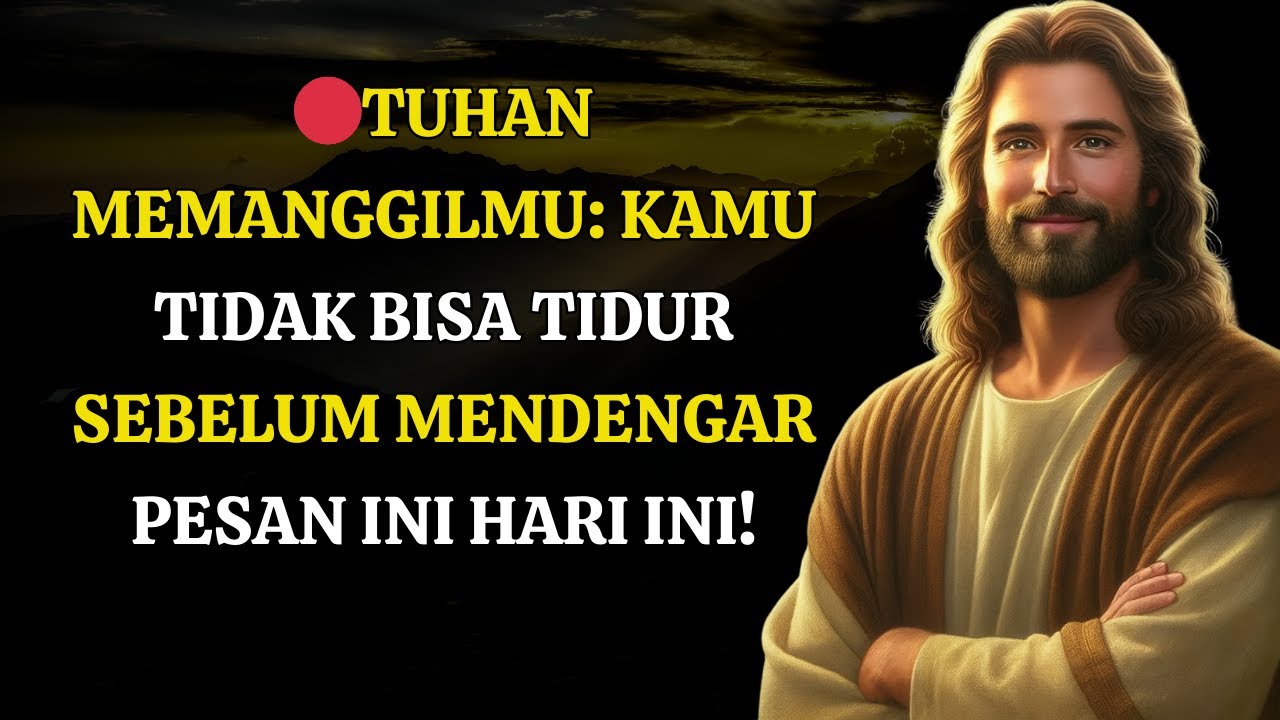 🔴“Tuhan Memanggilmu: Kamu Tidak Bisa Tidur Sebelum Mendengar Pesan Ini Hari Ini!”