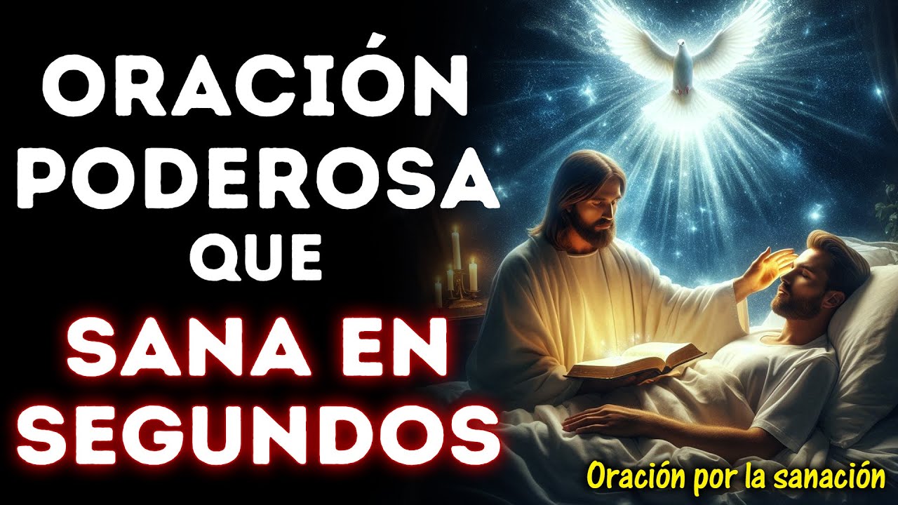ORACIÓN PODEROSA DE SANACIÓN QUE SANA CUALQUIER ENFERMEDAD EN SEGUNDOS