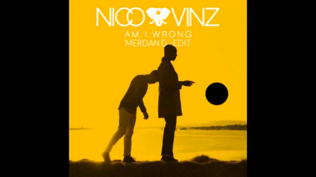 Nico & Vinz - Am I Wrong  (Merdan D - Drum Edit)