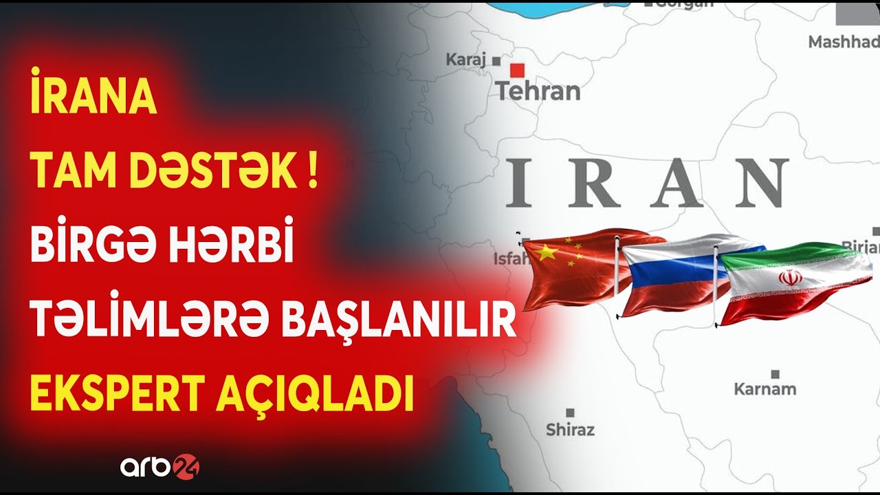 İrana BU ÖLKƏLƏRDƏN TAM DƏSTƏK! - Birgə hərbi təlimlərə başlanılır - Nə Baş Verir? -Ekspert Açıqladı