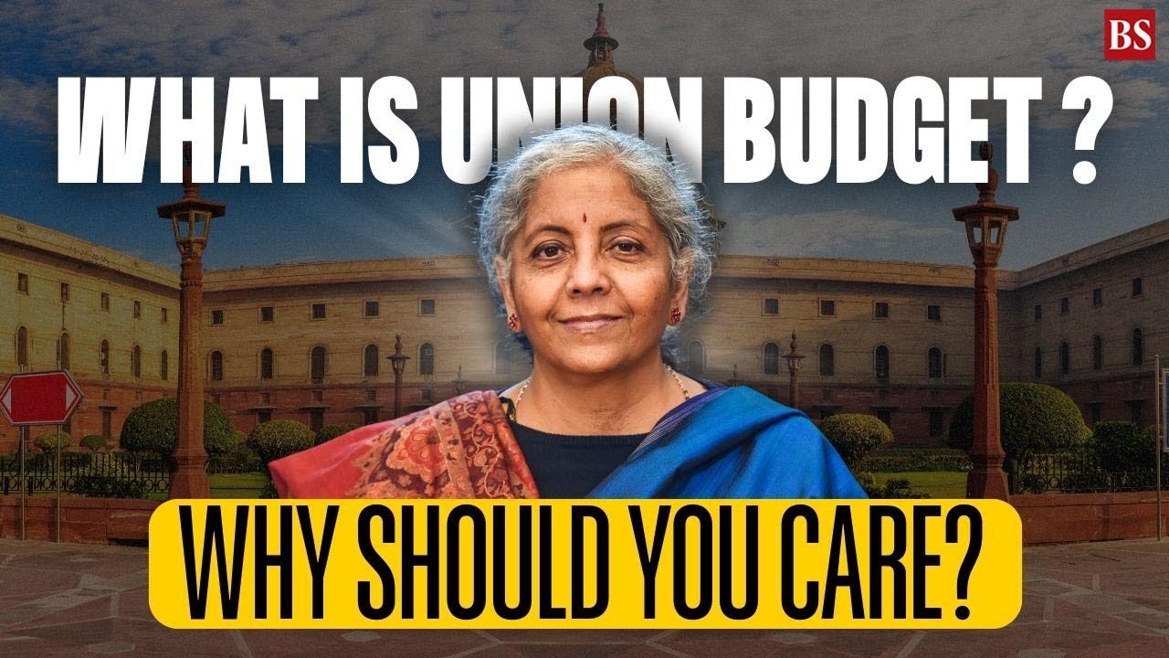 What is the Union Budget &mdash; and why should you care? | Budget 2026 | Taxpayers | Middle class 