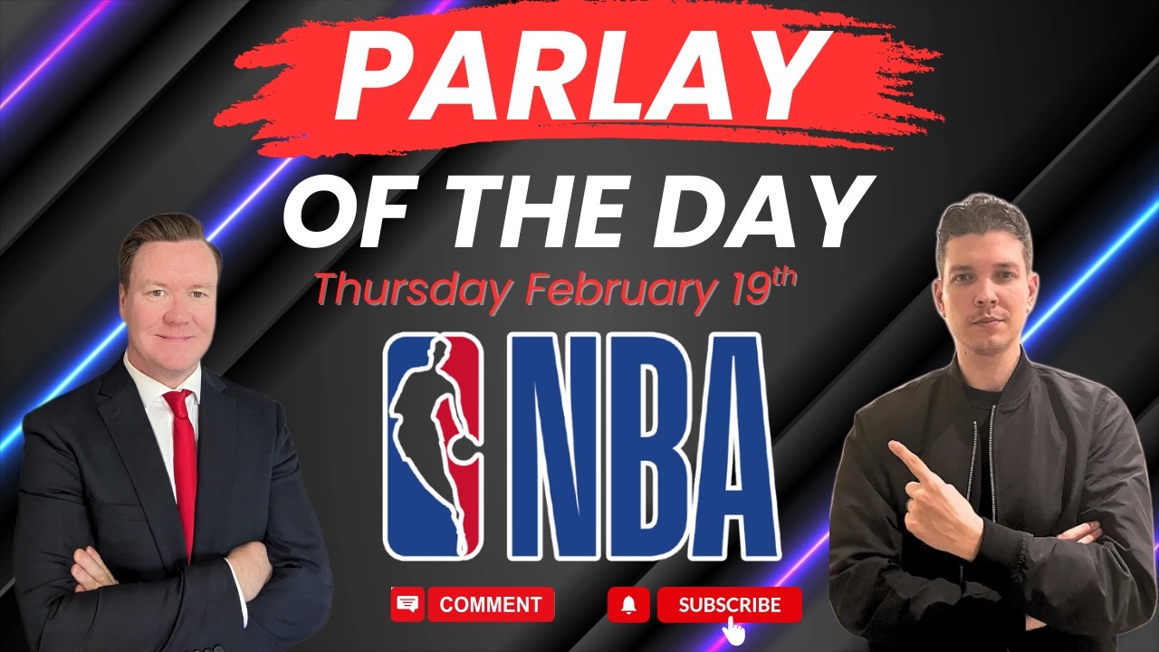 Parlay Of The Day - Thursday 2/19/2026 - August Young & Vernon Croy - DocSports