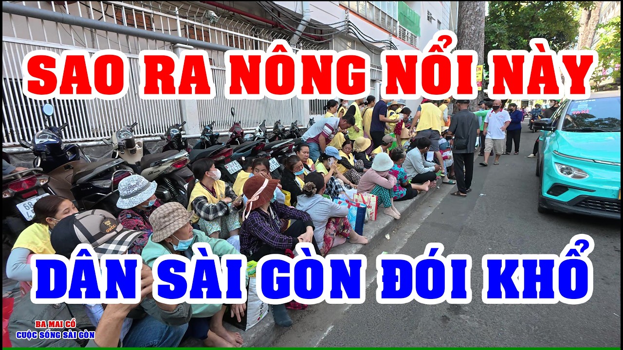 SÀI GÒN | TRỜI ƠI SAO RA NÔNG NỔI NÀY CẢNH TƯỢNG KHỦNG KHIẾP VIỆT KIỀU