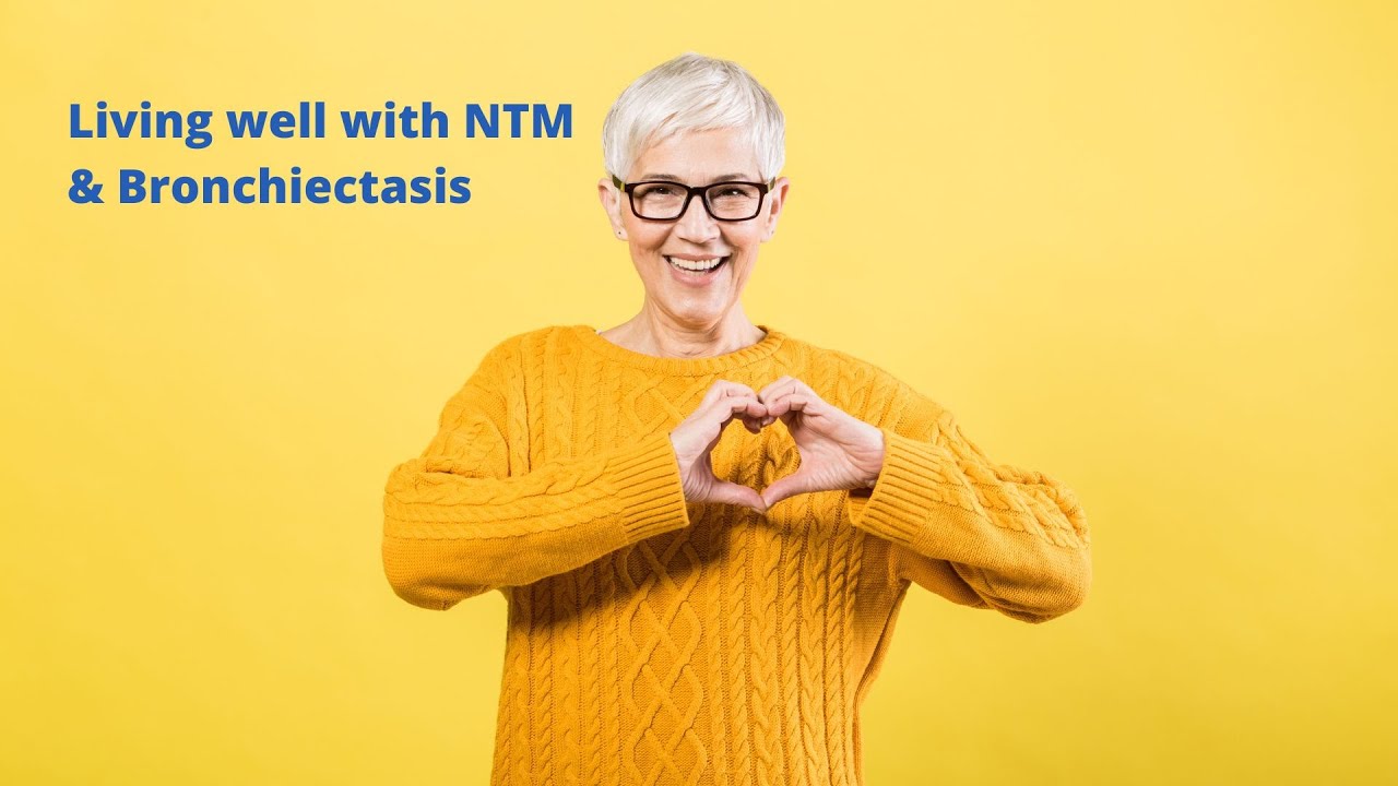 Living Well with NTM and Bronchiectasis