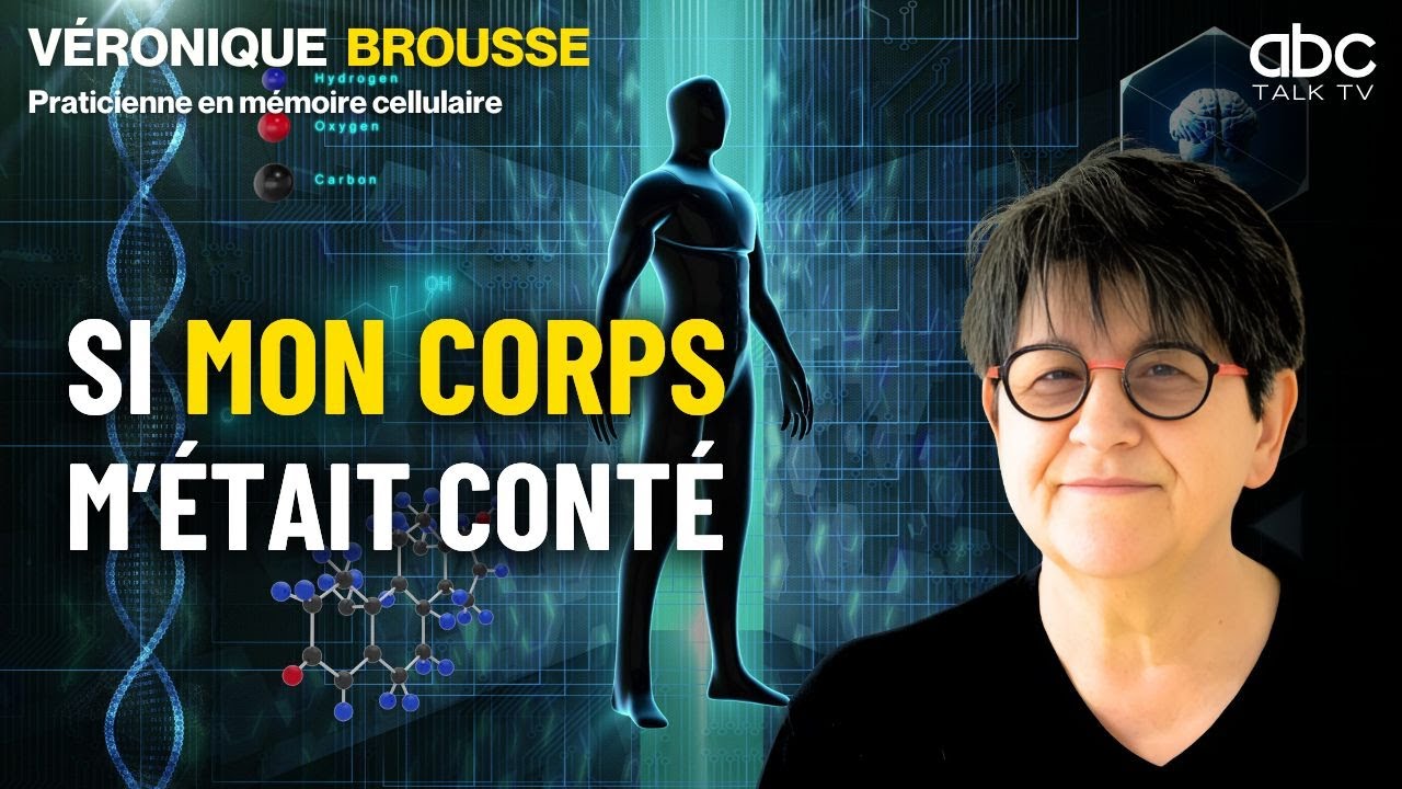 MÉMOIRE CELLULAIRE : La VÉRITÉ enfouie dans votre CORPS  - Véronique BROUSSE