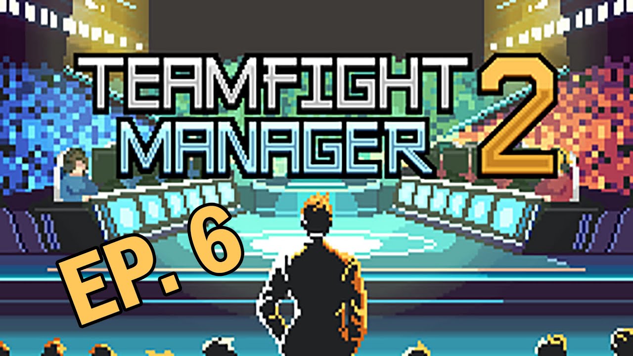 Let's Play Teamfight Manager 2 (Demo) | Episode 6