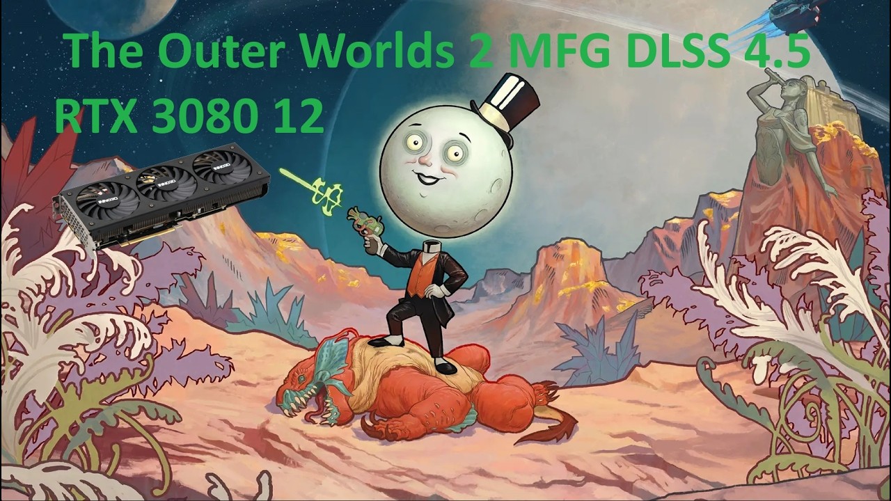 The Outer Worlds 2: MFG DLSS 4.5 Very High/High  RTX 3080 12GB
