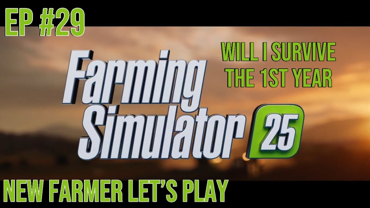 How to Start a Farm Ep29 - FarmingSimulator 25 - KingPharaohYT
