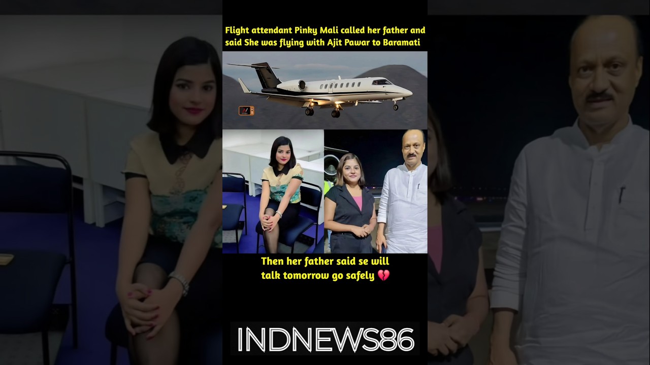 😭😭Flight attendant Pinky Mali called her father and said She was flying with Ajit Pawar to Baramati