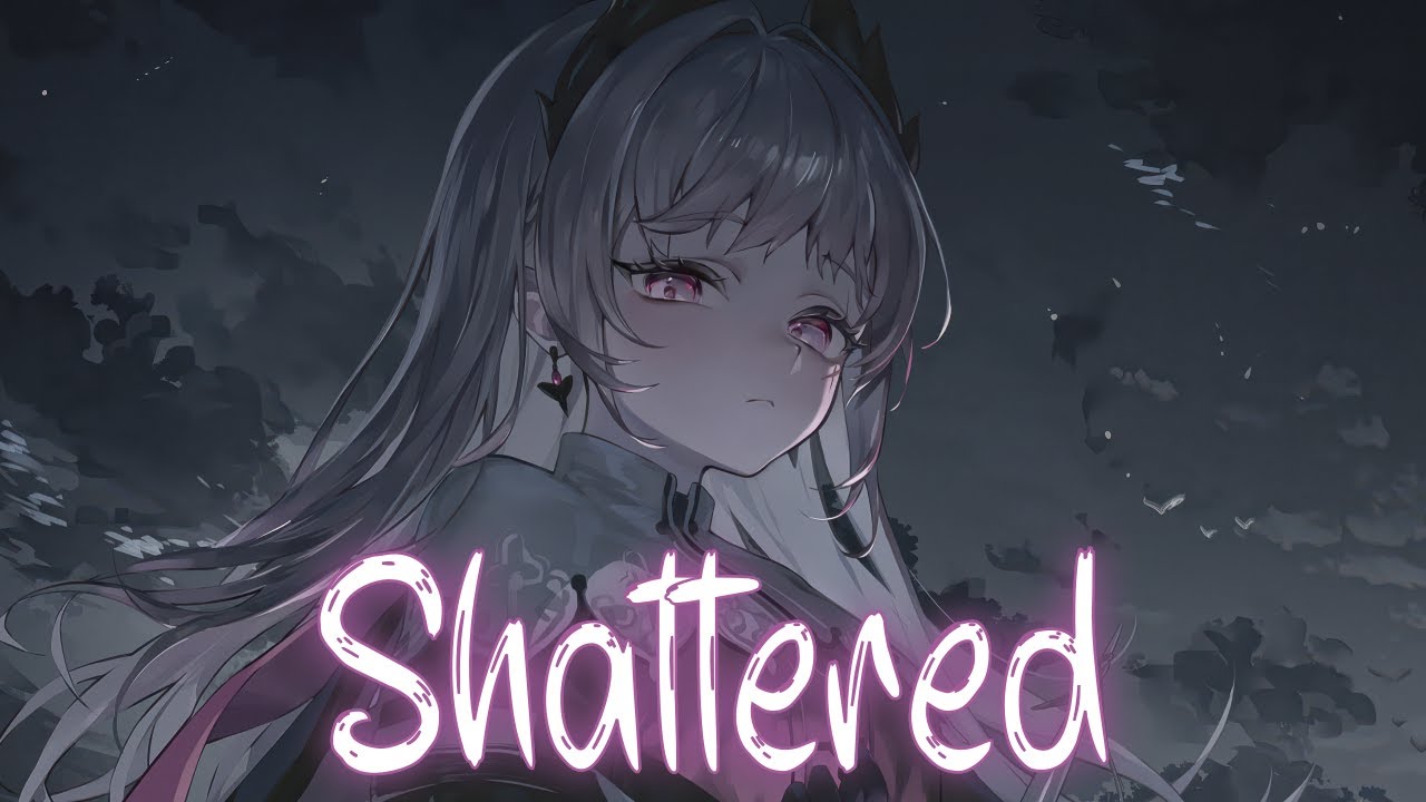 『Nightcore』➼ Shattered - Unlike Pluto (lyrics)