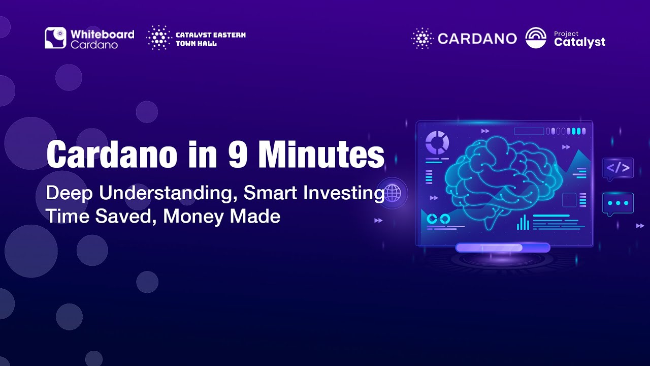 Cardano in 9 Minutes: Deep Understanding, Smart Investing, Time Saved, Money Made