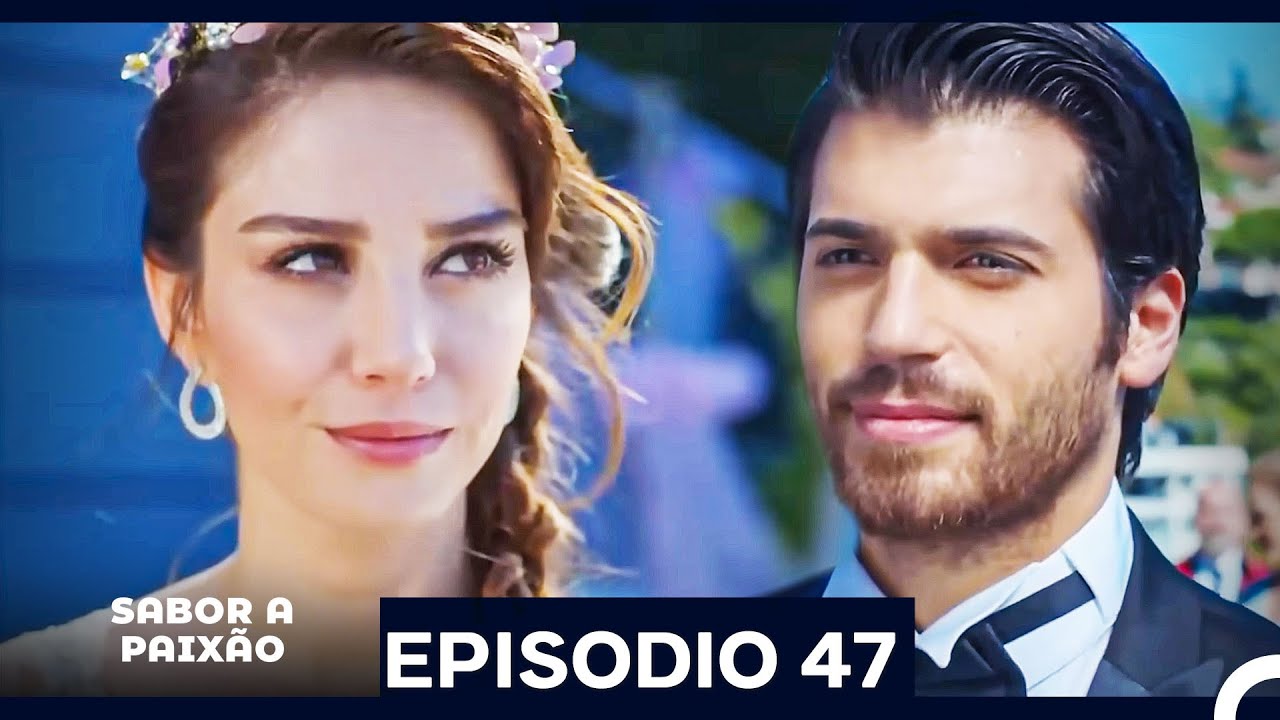 Sabor A Paixão Episódio 47 (Dublagem em Português)