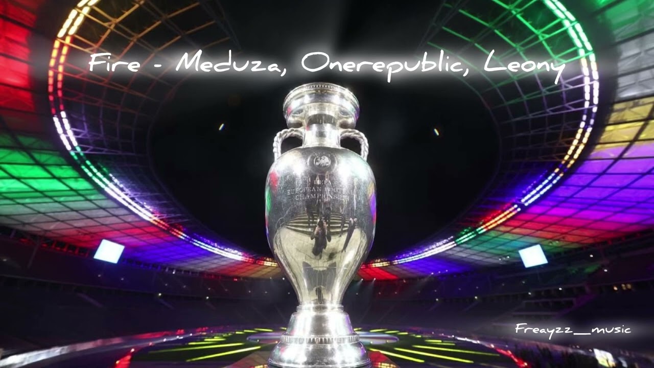 MEDUZA, Onerepublic, Leony - Fire UEFA EURO 2024 Song (slowed)