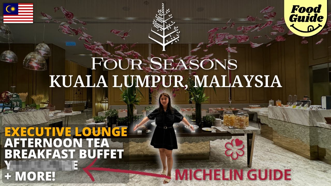 Four Seasons Kuala Lumpur Food Guide | Executive Lounge Breakfast Buffet, Afternoon Tea and more!