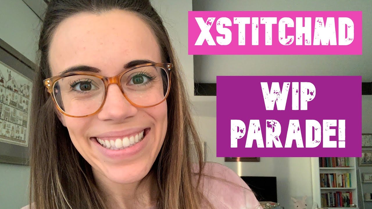 Xstitchmd: WIP PARADE - A LOOK AT MY CROSS STITCHING WORKS IN PROGRESS (AND THERE ARE A LOT!)