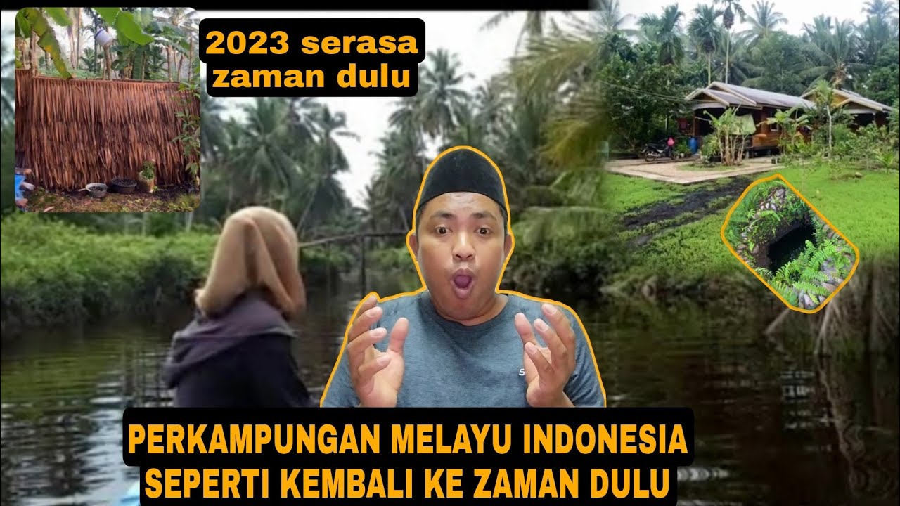 BALIK KE ZAMAN DULU INILAH SUASANA KAMPUNG MELAYU INDONESIA