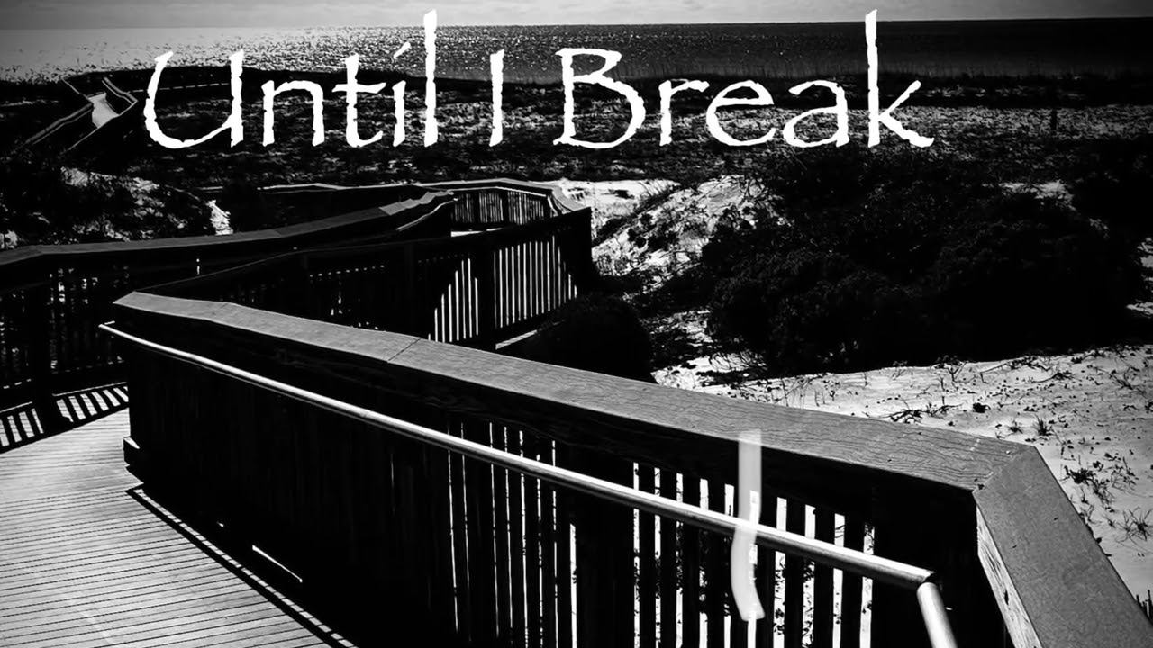 Until I Break