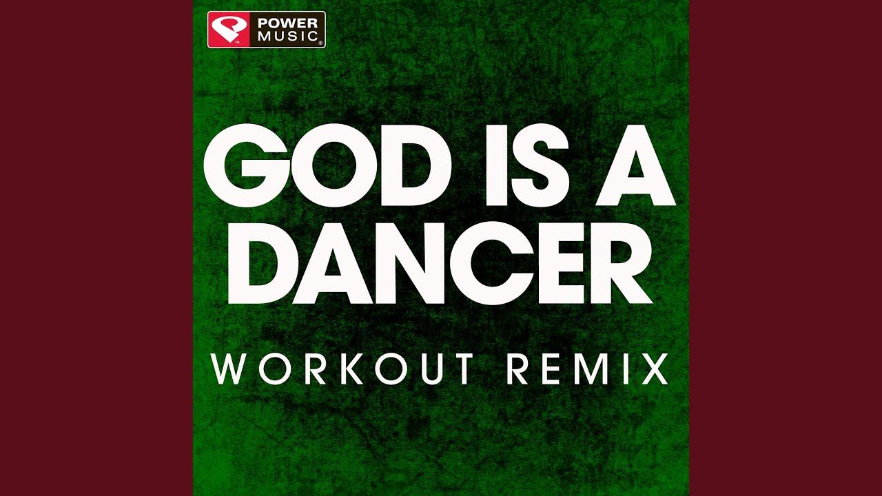 God Is a Dancer (Extended Workout Remix)