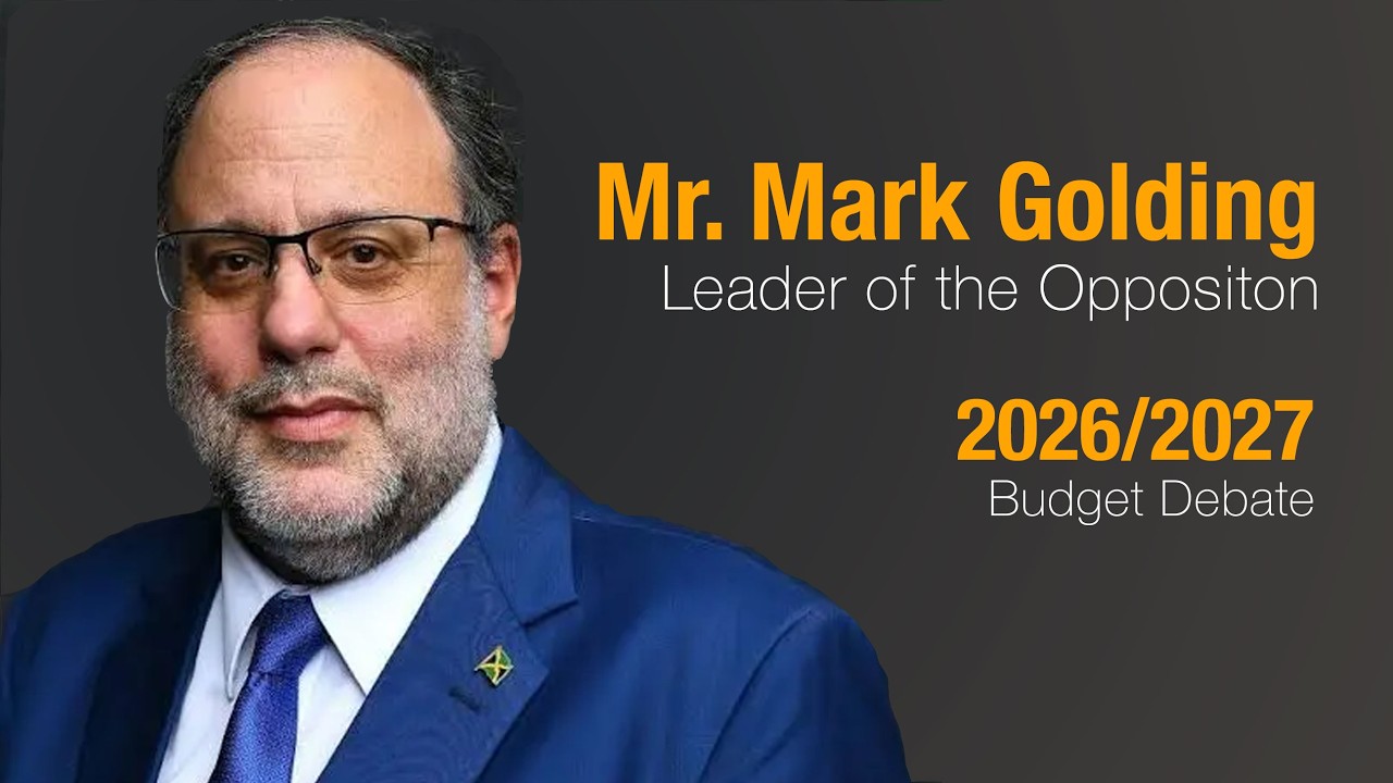 Budget Debate - Mr Mark Golding - Leader of the Opposition PNP