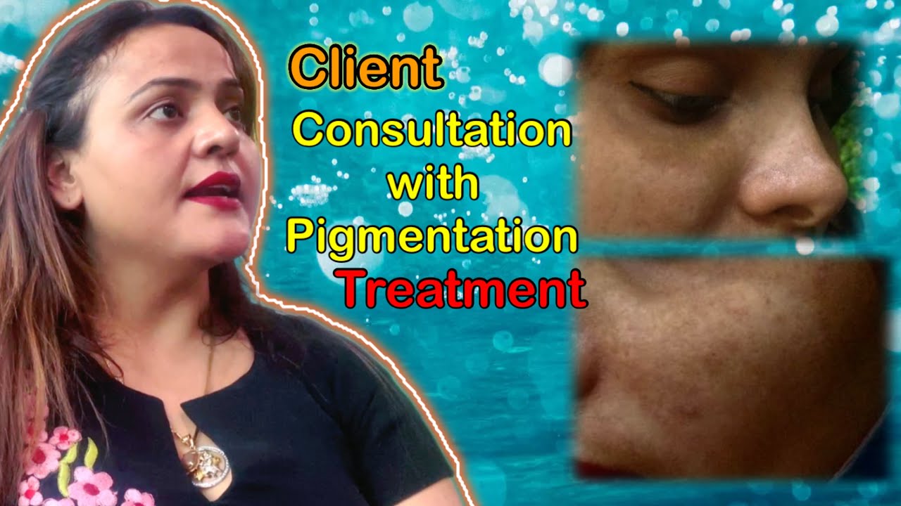Client Consultation || Pigmentation Treatment || Khaliyat || Nisha Lambha||