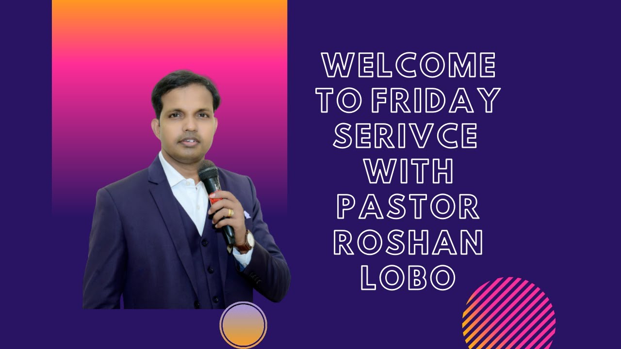 Friday Service  | Pastor Roshan Lobo